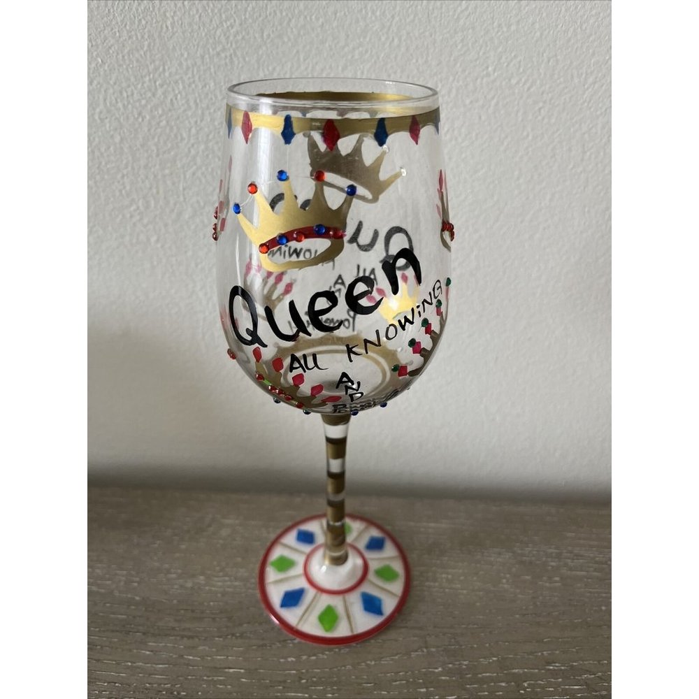 Wine Glass Queen Hand Painted “All Knowing And Powerful “